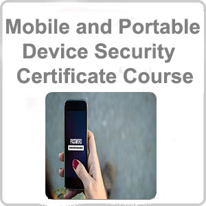 Mobile and Portable Device Security Certificate Course
